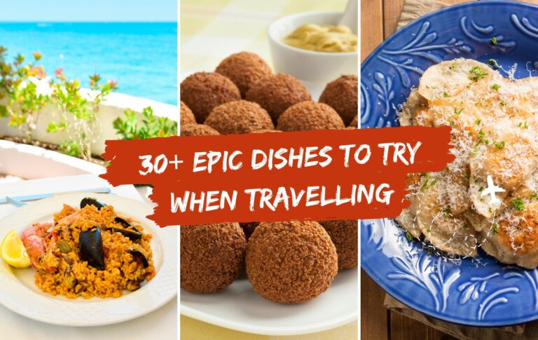 Best Food in the World: 30+ Epic Dishes to Try When Travelling