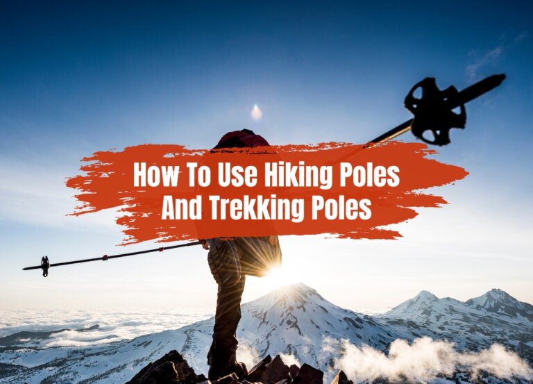 How To Use Hiking Poles and Trekking Poles