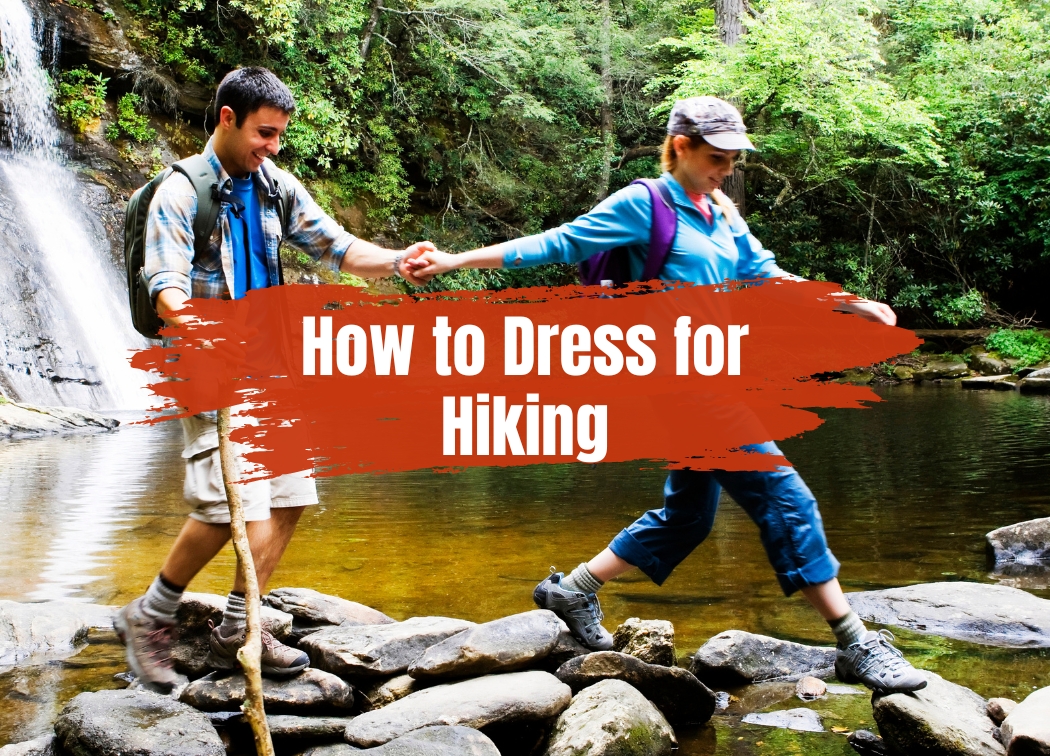 How to Dress for Hiking