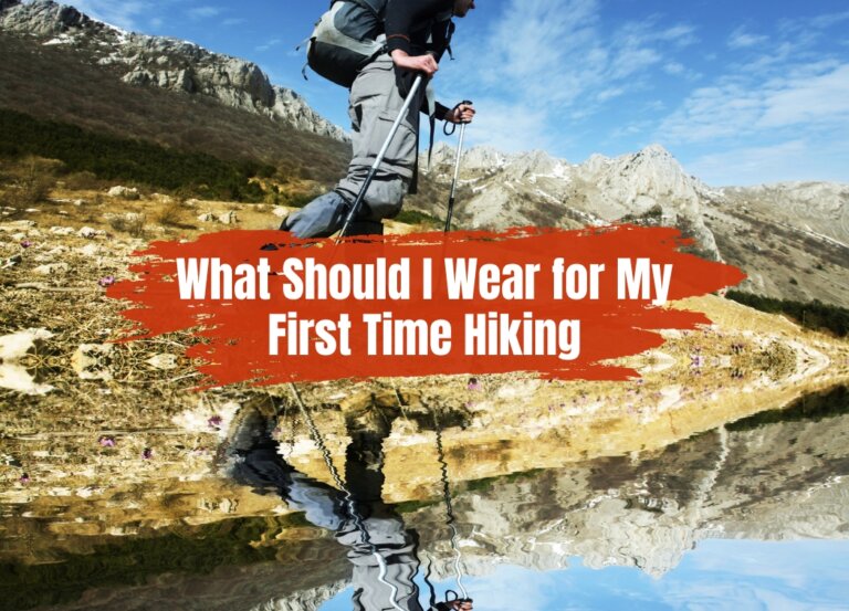 What Should I Wear for My First Time Hiking?