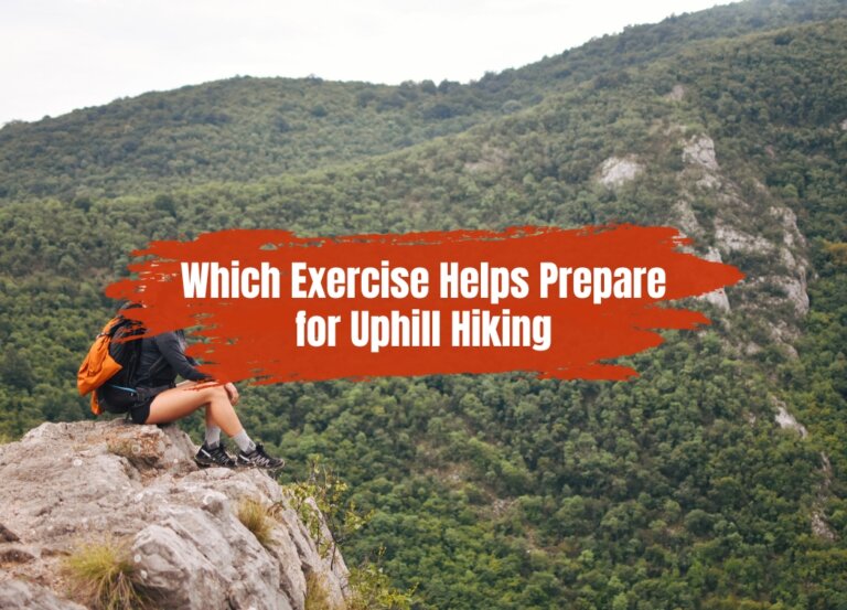 Which Exercise Helps Prepare for Uphill Hiking
